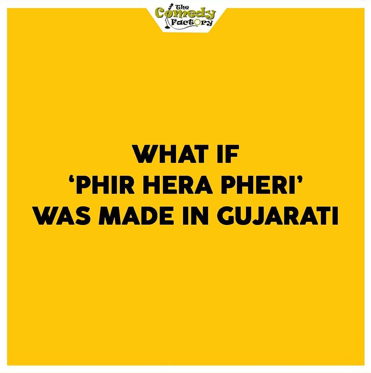 The Comedy Factory,  memes, memesdaily, gujju, gujjumemes, gujaratimemes, phirherapheri, herapheri, funnymemes, dailymemes