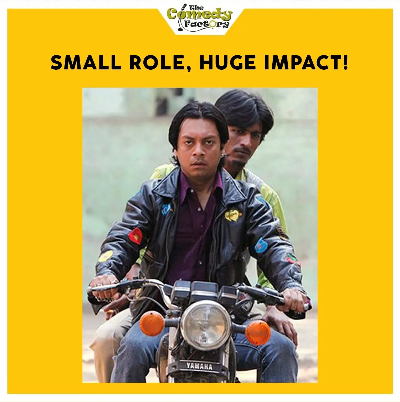 The Comedy Factory,  smallrolehugeimpact, trending, memesdaily, memes, funnymemes, gangsofwasseypur, lagaan, phirherapheri, terenaam