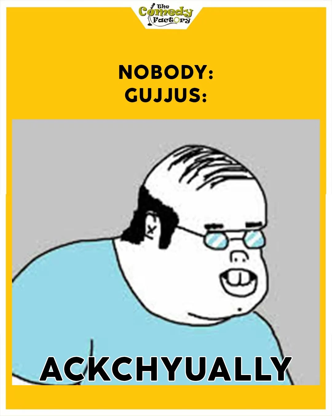 The Comedy Factory,  memesdaily, memes, funnymemes, gujju, gujjumemes, gujarati